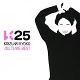 K25�`KOIZUMI KYOKO ALL TIME BEST�`
