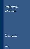 Virgil, Aeneid 3: A Commentary (Mnemosyne, Bibliotheca Classica Batava Supplementum) Virgil, Aeneid 3: A Commentary (Mnemosyne, Bibliotheca Classica Batava Supplementum)