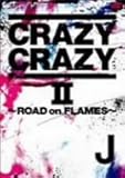 CRAZY CRAZY �U�`ROAD on FLAMES�`