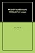 Oil and Water Mixtures : 1000's of Cool Images (English Edition)
