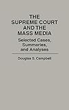The Supreme Court and the Mass Media: Selected Cases, Summaries, and Analyses