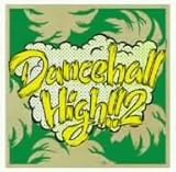 DANCEHALL HIGH!! Vol.2