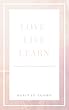 LOVE LIVE LEARN: Science of Positive Reinforcement (English Edition)