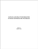 Fatigue and Fracture Behavior of High Temperature Materials