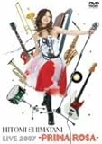Hitomi Shimatani Live 2007-PRIMA ROSA-