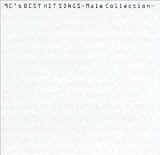 90�fs BEST HIT SONGS �`Male Collection�`