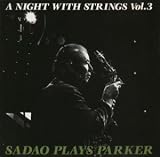 A Night With Strings Vol.3: Sado Plays Parker