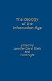 Image de The Ideology of the Information Age (Communication, Culture, & Information Studies)