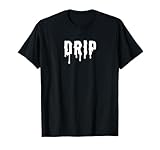 Drip T-Shirt | Drip Hip Hop Rap Social Media Clout Shirt Tシャツ