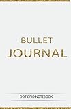 Bullet Journal Dot Grid Notebook: Dotted Notebook and Planner: Dot Grid Journal Perfect for Calligraphy, Bullet Journaling.