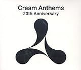 Cream Anthems 20th..