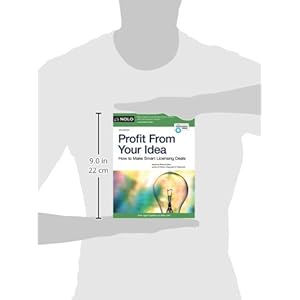 Profit from Your Idea: How to Make Smart Licensing Deals