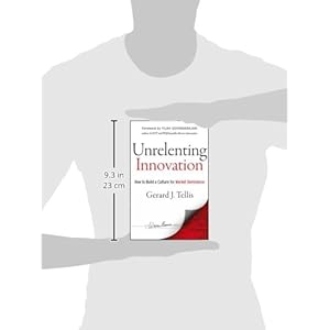Unrelenting Innovation: How to Create a Culture for Market Dominance (J-B Warren Bennis Series)