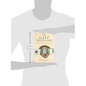 The Last Professors: The Corporate University and the Fate of the Humanities