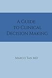 A Guide to Clinical Decision Making (English Edition)