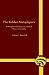 The Golden Metaphysics: A Metaphysical Fantasy on a Unified Theory of Causality
