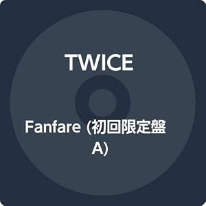 Fanfare (初回限定盤A)