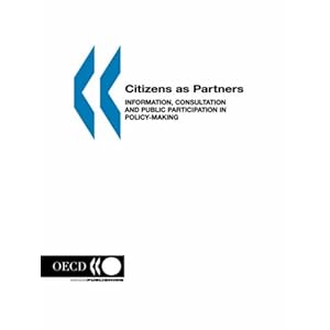 Citizens As Partners: Information, Consultation and Public Participation in Policy-Making