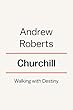 Churchill: Walking with Destiny