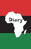 Diary: Pan-African Flag & Africa Cover W/ Tribal Font, 100 Pages, 5x8, Glossy