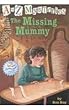 The Missing Mummy (A to Z Mysteries)