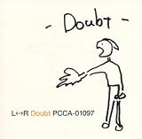 L⇔R「Doubt」 : 今日はこんな感じ