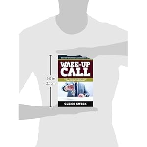 Wake-Up Call: The 7 Pivotal Moments That Can Change Everything: What Every Entrepreneurial Leader Needs to Know