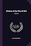 Notices of the War of 1812; Volume 2