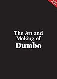 The Art and Making of Dumbo (Disney Editions Deluxe (Film))