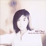 You�fre the only melody