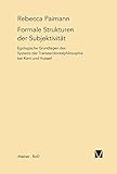 Formale Strukturen der Subjektivität: Egologische Grundlagen des Systems der Transzendentalphilosophie bei Kant und Husserl (Schriften zur Transzendentalphilosophie 13) (German Edition)
