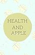 HEALTH AND APPLE : 10 Surprising Health Benefits of Apples (the brother) (English Edition)
