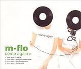 Come Again by M-Flo (2001-01-24)
