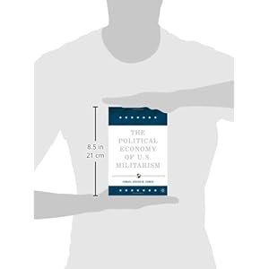 The Political Economy of U.S. Militarism