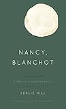 Nancy, Blanchot: A Serious Controversy (Philosophical Projections)