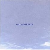 MACROSS PLUS ORIGINAL SOUNDTRACK PLUS - for fans only