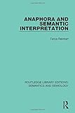 Anaphora and Semantic Interpretation (Routledge Library Editions: Semantics and Semiology)