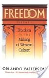 Freedom: Freedom In The Making Of Western Culture (Patterson, Orlando//Freedom) Freedom: Freedom In The Making Of Western Culture (Patterson, Orlando//Freedom)