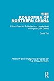 The Konkomba of Northern Ghana: Edited From His Published and Unpublished Writings by Jack Goody (African Ethnographic Studies of the 20th Century)