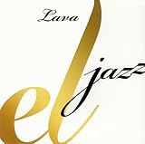 el jazz�`LAVA�fs concept for latin jazz