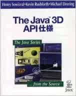 The Java 3d Api仕様 Javaシリーズ スウィーザル ヘンリー デリング マイケル ラシュフォース ケビン 幸央 安藤 Sowizral Henry Deering Michael Rushforth Kevin 里佳 竹内 本 通販 Amazon
