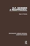 B.F. Skinner - A Reappraisal (Psychology Library Editions: Cognitive Science)
