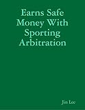 Earns Safe Money With Sporting Arbitration