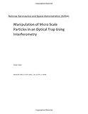 Manipulation of Micro Scale Particles in an Optical Trap Using Interferometry