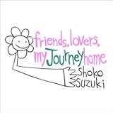 friends, lovers,my journey home -��؏ˎq�x�X�g-