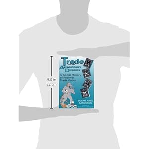 Trade and the American Dream: A Social History of Postwar Trade Policy