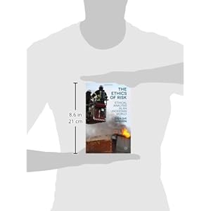 The Ethics of Risk: Ethical Analysis in an Uncertain World