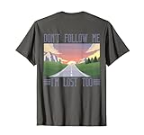 Don't Follow me - I'm lost Too!バックプリント Tシャツ