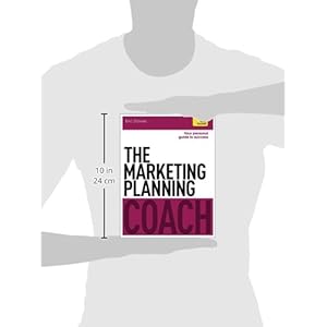 The Marketing Planning Coach (Teach Yourself)