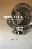 Banking on Health: The World Bank and Health Sector Reform in Latin America